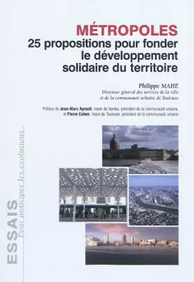 Couverture du produit · Métropoles : 25 propositions pour fonder le développement solidaire du territoire