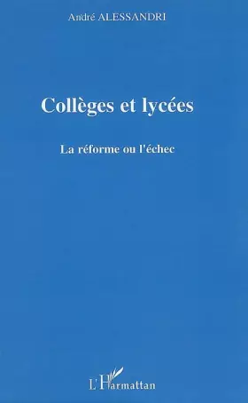 Couverture du produit · Collèges et lycées : la réforme ou l'échec