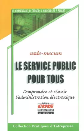 Couverture du produit · Le service public pour tous: Comprendre et réussir l'administration électronique
