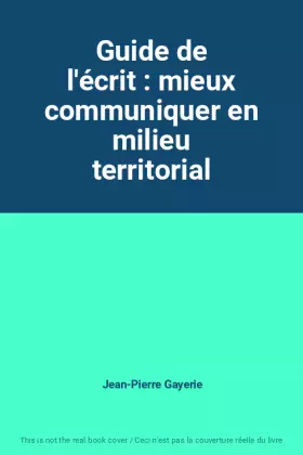 Couverture du produit · Guide de l'écrit : mieux communiquer en milieu territorial