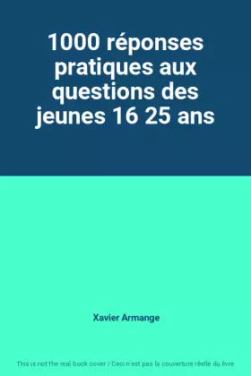 Couverture du produit · 1000 réponses pratiques aux questions des jeunes 16 25 ans