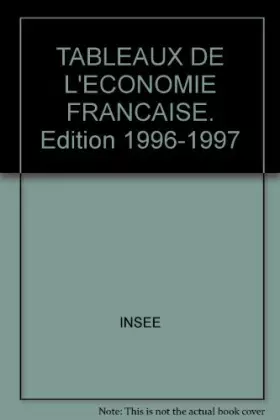 Couverture du produit · TABLEAUX DE L'ECONOMIE FRANCAISE. Edition 1996-1997