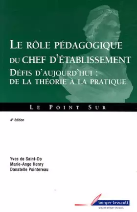 Couverture du produit · Le rôle pédagogique du chef d'établissement: Défis d'aujourd'hui : de la théorie à la pratique