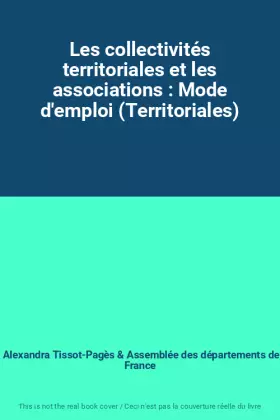 Couverture du produit · Les collectivités territoriales et les associations : Mode d'emploi (Territoriales)