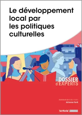 Couverture du produit · Le développement local par les politiques culturelles