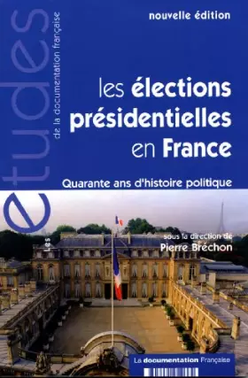 Couverture du produit · Les élections présidentielles en France - quarante ans d'histoire politique (nouvelle édition (n.5266-5267)