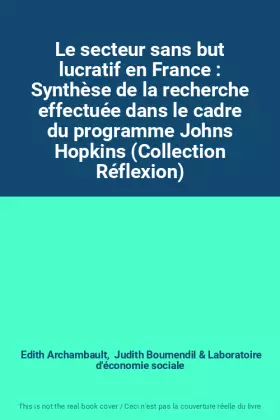 Couverture du produit · Le secteur sans but lucratif en France : Synthèse de la recherche effectuée dans le cadre du programme Johns Hopkins (Collectio
