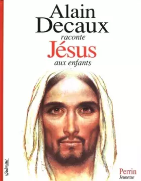Couverture du produit · Alain Decaux raconte Jésus aux enfants