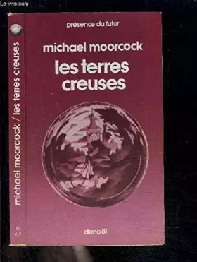 Couverture du produit · Les terres creuses. collection presence du futur n° 218.