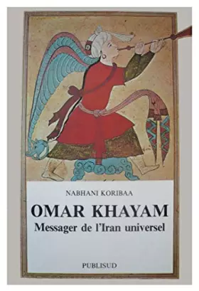 Couverture du produit · Omar Khayam, messager de l'Iran universel