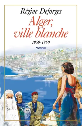 Couverture du produit · Alger, ville blanche