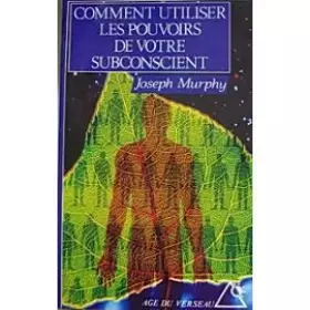 Couverture du produit · Comment utiliser les pouvoirs de votre subconscient