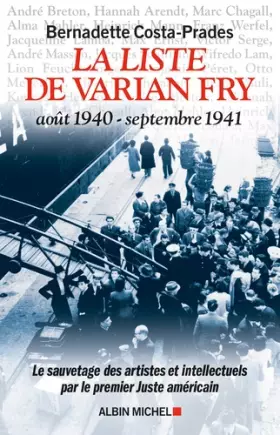 Couverture du produit · La Liste de Varian Fry (Août 1940 - septembre 1941): Le sauvetage des artistes et intellectuels par le premier Juste américain