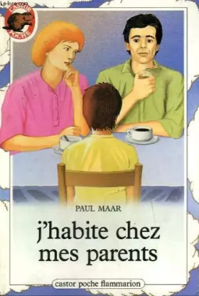 Couverture du produit · J'habite chez mes parents. collection castor poche n° 162