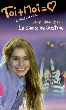 Couverture du produit · Toi + Moi (il était une fois...4), tome 25 : Le Choix de Justine
