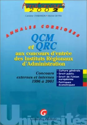 Couverture du produit · QCM er QRC aux concours d'entrée des Instituts Régionaux d'Administration. Annales corrigées, concours externes et internes : 1