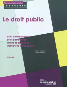 Couverture du produit · Le droit public : Droit constitutionnel, Droit administratif, Finances publiques, Institutions européennes