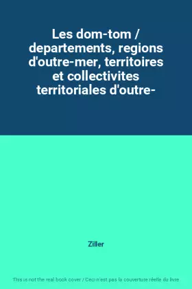 Couverture du produit · Les dom-tom / departements, regions d'outre-mer, territoires et collectivites territoriales d'outre-