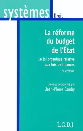 Couverture du produit · La réforme du budget de l'Etat : La loi organique relative aux lois de finances