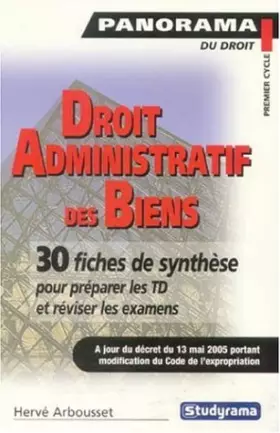 Couverture du produit · Droit administratif des biens : Domaine des personnes publiques, expropriation pour cause d'utilité publique, travaux publics