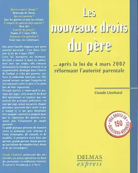 Couverture du produit · Les Nouveaux Droits du père : ... après la loi du 4 mars 2002 réformant l'autorité parentale