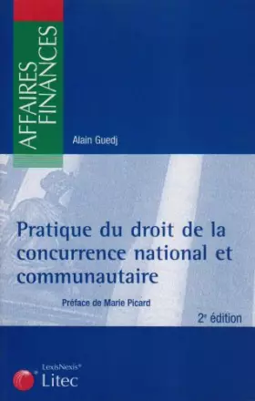 Couverture du produit · Pratique du droit de la concurrence national et communautaire (ancienne édition)