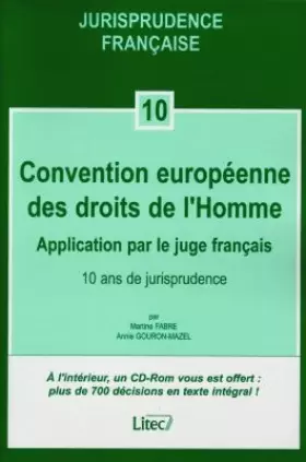 Couverture du produit · Convention européenne des droits de l'homme, 1re édition. Application par le juge français - 10 ans de jurisprudence (ancienne 