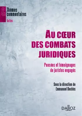 Couverture du produit · Au coeur des combats juridiques - Pensées et témoignages de juristes engagés