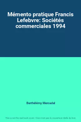 Couverture du produit · Mémento pratique Francis Lefebvre: Sociétés commerciales 1994