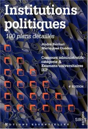 Couverture du produit · INSTITUTIONS POLITIQUES. 100 plans détaillés, concours administratifs catégorie A, examens universitaires, IEP, 4ème édition 19