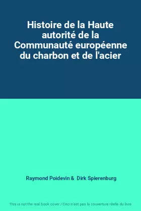 Couverture du produit · Histoire de la Haute autorité de la Communauté européenne du charbon et de l'acier