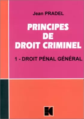 Couverture du produit · Principes de droit criminel, tome 1 : Droit pénal général