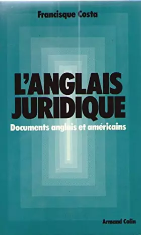 Couverture du produit · L'anglais juridique : documents anglais et américains