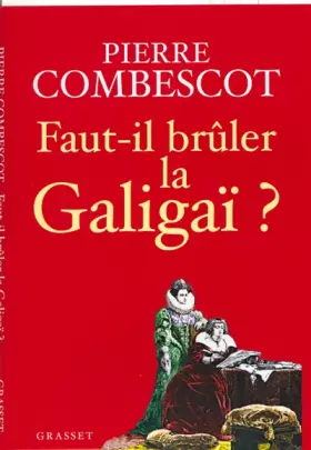 Couverture du produit · FAUT-IL BRULER LA GALIGAI ?