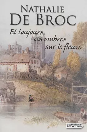 Couverture du produit · Et toujours ces ombres sur le fleuve