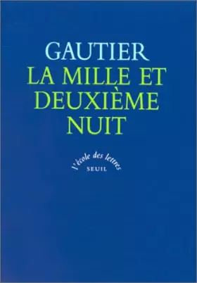 La mille et deuxième nuit : Texte intégral - Gautier