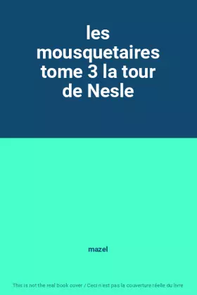 Couverture du produit · les mousquetaires tome 3 la tour de Nesle