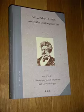 Nouvelles contemporaines et autres nouvelles contemporaines - Alexandre Dumas et Claude Schopp