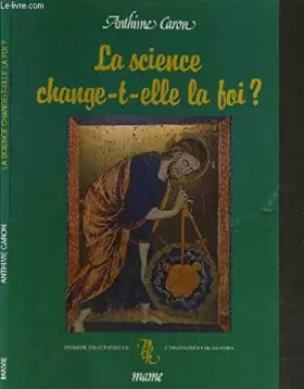 Couverture du produit · La science change-t-elle la foi ?