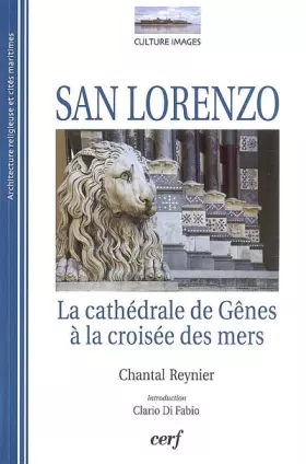 Couverture du produit · San Lorenzo: La cathédrale de Gênes à la croisée des mers