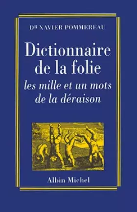 Couverture du produit · Dictionnaire de la folie : Les Mille et un mots de la déraison