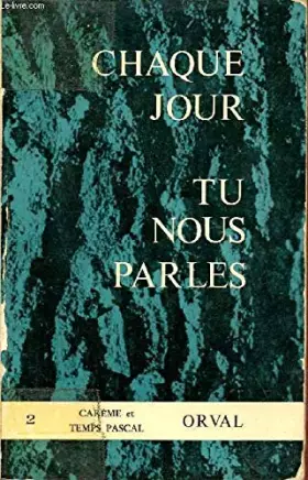 Couverture du produit · Chaque jour tu nous parles - Tome 2 : Carême et temps Pascal.