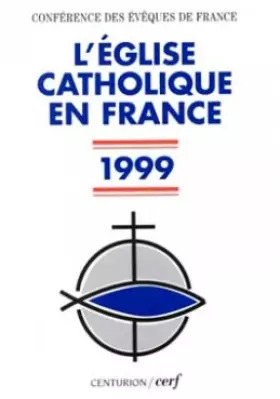 Couverture du produit · L'Eglise Catholique En France. Edition 1999