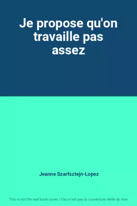 Couverture du produit · Je propose qu'on travaille pas assez