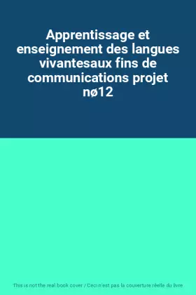 Couverture du produit · Apprentissage et enseignement des langues vivantesaux fins de communications projet nø12