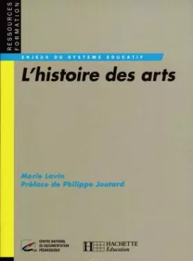 Couverture du produit · L'HISTOIRE DES ARTS. Emergence d'un enseignement
