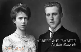 Couverture du produit · Albert et Élisabeth. Le film de la vie d'un couple royal