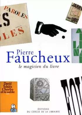 Couverture du produit · Pierre Faucheux. Le magicien du livre