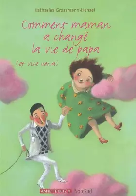 Couverture du produit · Comment maman a changé la vie de papa : (Et vice-versa)
