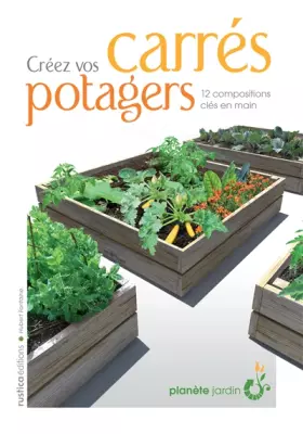 Couverture du produit · Créez vos carrés potagers: 12 compositions clés en main
